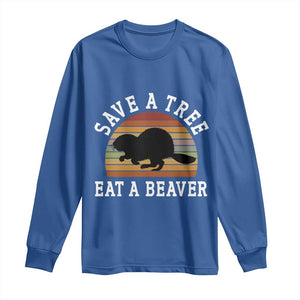 Save A Tree Eat A Beaver Long Sleeve Shirt Funny Ironic Beaver TS02 Royal Blue Print Your Wear