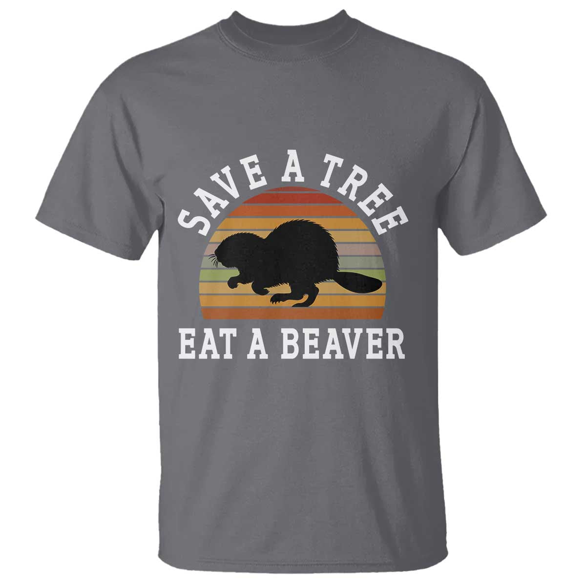 Save A Tree Eat A Beaver T Shirt Funny Ironic Beaver TS02 Charcoal Print Your Wear