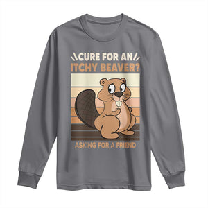 Funny Beaver Long Sleeve Shirt Cure For An Itchy Beaver Ask For A Friend Adult Humor TS02 Charcoal Print Your Wear