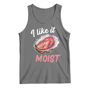 I Like It Moist Oyster Funny Offensive Tank Top Inappropriate Adult Humor TS02 Black Heather Print Your Wear