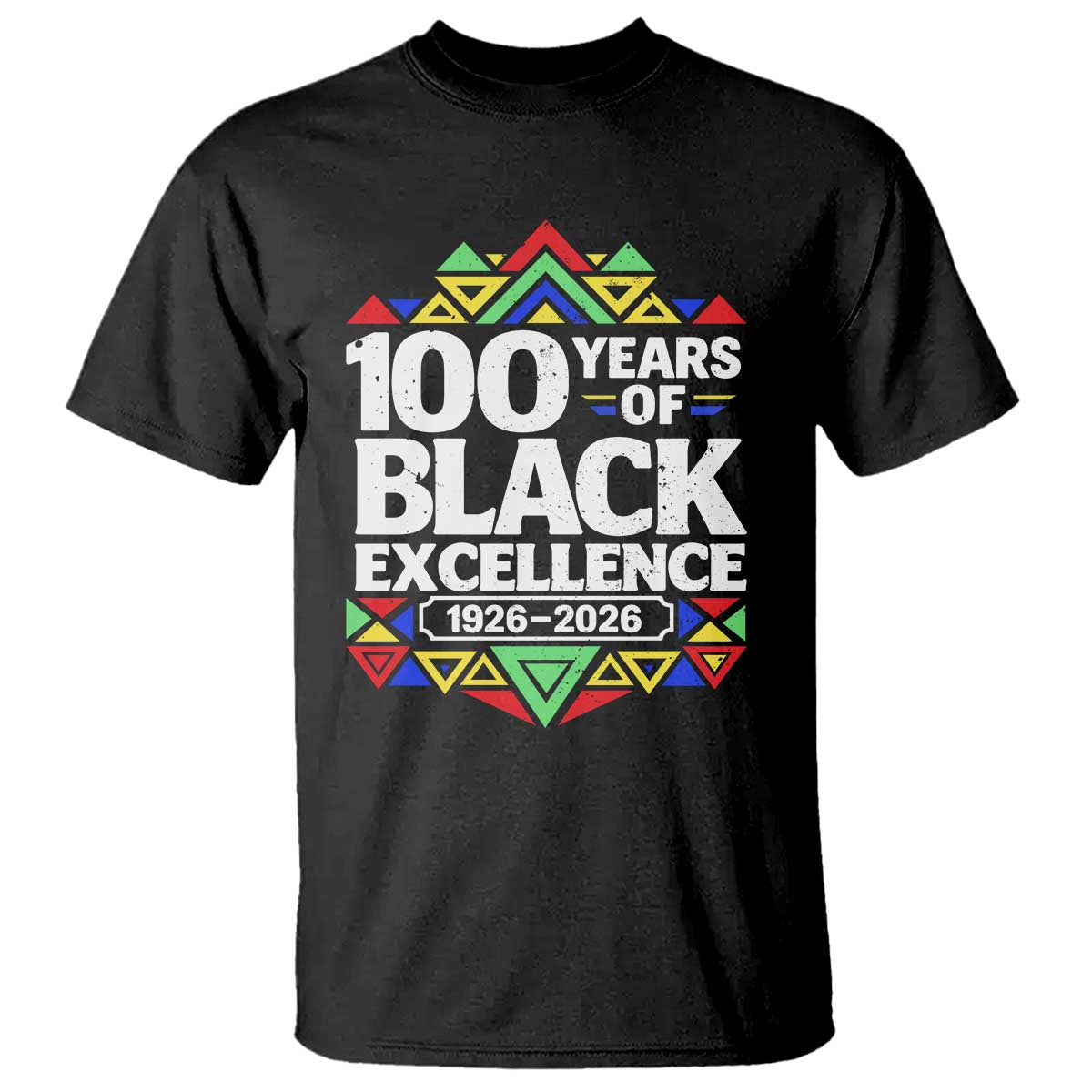 100 Years of Black Excellence 1926 2026 T Shirt African Tribal Pattern Heritage Celebrating Black History TS02 Black Print Your Wear