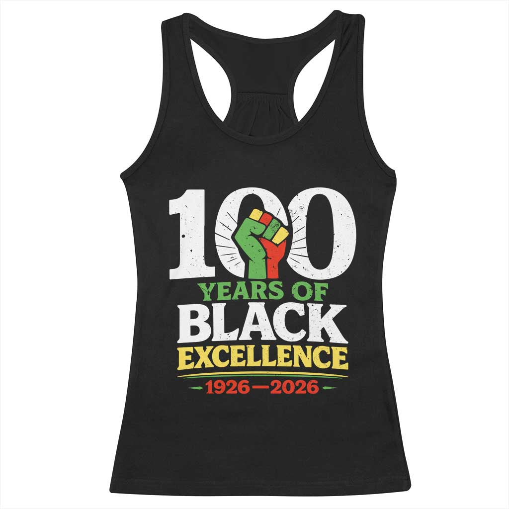 100 Years of Black Excellence 1926 2026 Racerback Tank Top Pan-African Raised Fist Pride Honoring Black History Legacy TS02 Black Print Your Wear