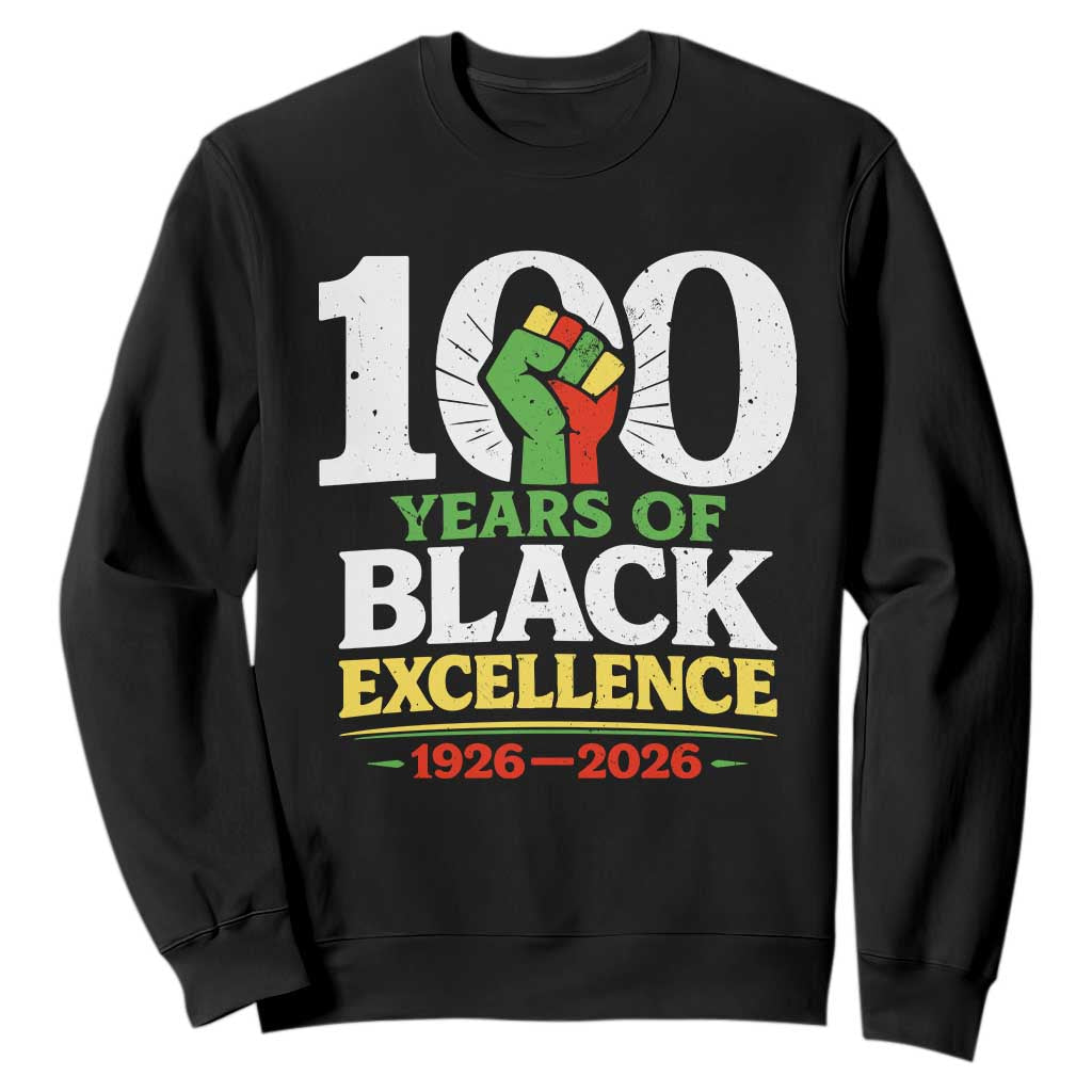 100 Years of Black Excellence 1926 2026 Sweatshirt Pan-African Raised Fist Pride Honoring Black History Legacy TS02 Black Print Your Wear