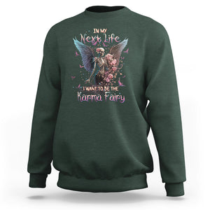 Fairy Skeleton Sweatshirt In My Next Life I Want To Be The Karma Rose Angel Skull TS02 Dark Forest Green Printyourwear