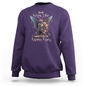 Fairy Skeleton Sweatshirt In My Next Life I Want To Be The Karma Rose Angel Skull TS02 Purple Printyourwear