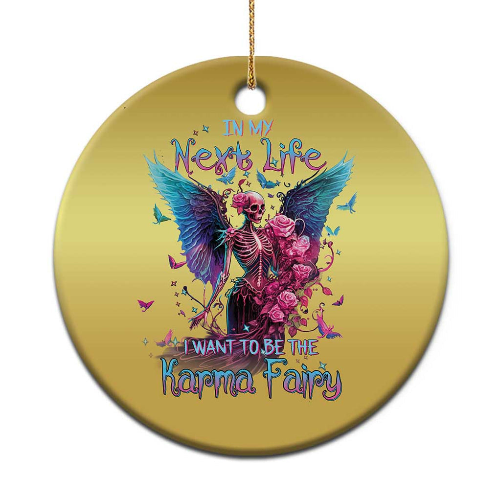 Fairy Skeleton Christmas Ornament In My Next Life I Want To Be The Karma Colorful Rose Angel Skull TS02 Print Your Wear