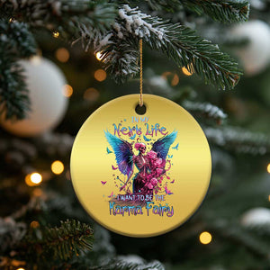 Fairy Skeleton Christmas Ornament In My Next Life I Want To Be The Karma Colorful Rose Angel Skull TS02 Print Your Wear