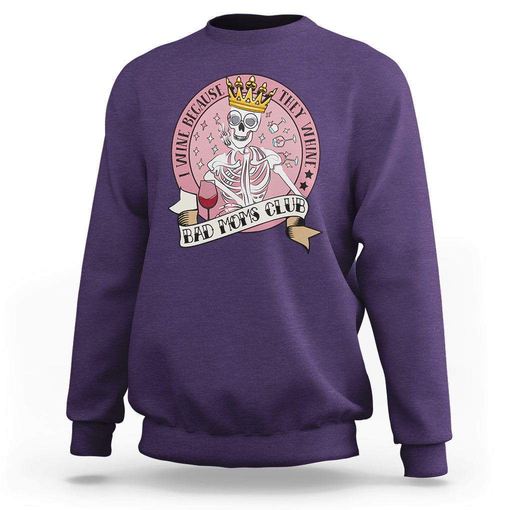 Skull Mom Sweatshirt I Wine Because They Whine Mother's Day Gifts TS02 Purple Printyourwear