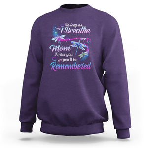 Mom Remembrance Sweatshirt As Long As I Breathe Mom I Miss You You'll Be Remembered Dragonfly TS02 Purple Printyourwear