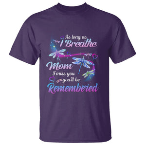 Mom Remembrance T Shirt As Long As I Breathe Mom I Miss You You'll Be Remembered Dragonfly TS02 Purple Printyourwear