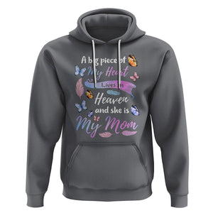 Mom Remembrance Hoodie A Big Piece Of My Heart Lives In Heaven And She Is My Mom TS02 Charcoal Printyourwear