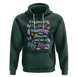 Mom Remembrance Hoodie A Big Piece Of My Heart Lives In Heaven And She Is My Mom TS02 Dark Forest Green Printyourwear