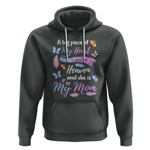 Mom Remembrance Hoodie A Big Piece Of My Heart Lives In Heaven And She Is My Mom TS02 Dark Heather Printyourwear