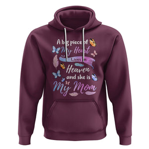 Mom Remembrance Hoodie A Big Piece Of My Heart Lives In Heaven And She Is My Mom TS02 Maroon Printyourwear