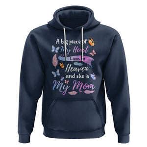 Mom Remembrance Hoodie A Big Piece Of My Heart Lives In Heaven And She Is My Mom TS02 Navy Printyourwear