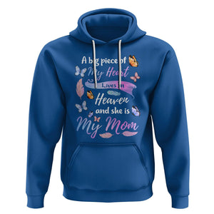 Mom Remembrance Hoodie A Big Piece Of My Heart Lives In Heaven And She Is My Mom TS02 Royal Blue Printyourwear