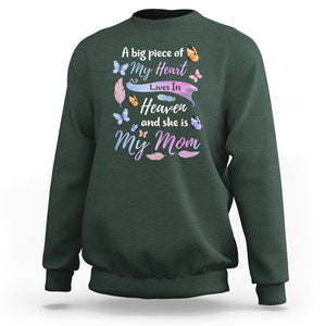 Mom Remembrance Sweatshirt A Big Piece Of My Heart Lives In Heaven And She Is My Mom TS02 Dark Forest Green Printyourwear