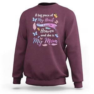 Mom Remembrance Sweatshirt A Big Piece Of My Heart Lives In Heaven And She Is My Mom TS02 Maroon Printyourwear