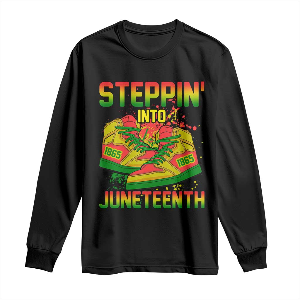 Steppin' Into Juneteenth 1865 Long Sleeve Shirt Freedom Day African American Pride TS02 Black Print Your Wear