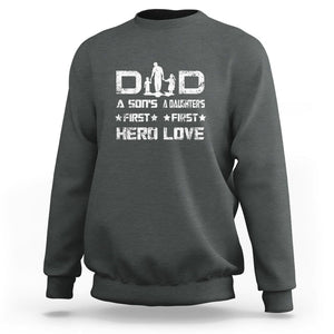 Dad Of Two Sweatshirt A Son's First Hero A Daughter's First Love Father's Day TS02 Dark Heather Print Your Wear