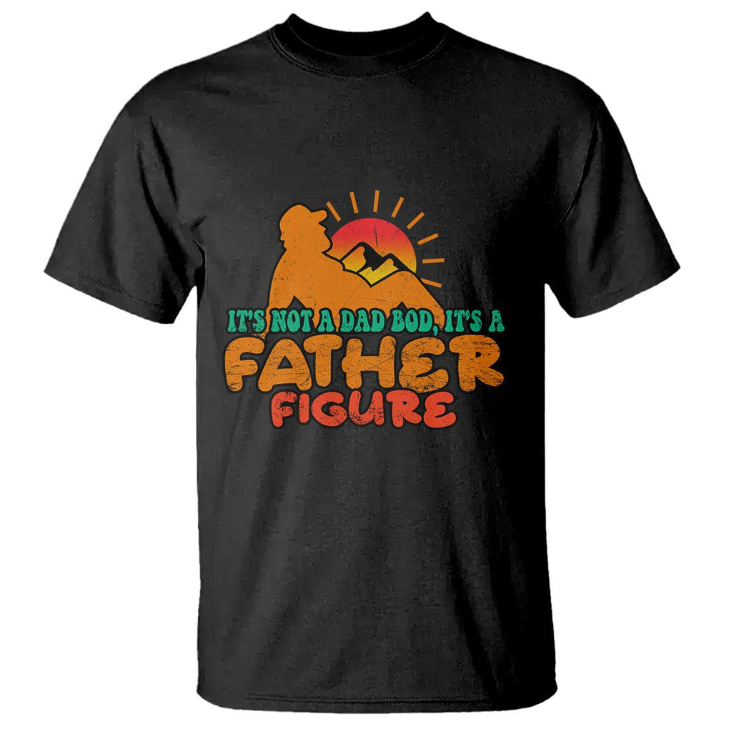 Funny Dad T Shirt It's Not A Dad Bod It's A Father Figure Retro TS02 Black Print Your Wear