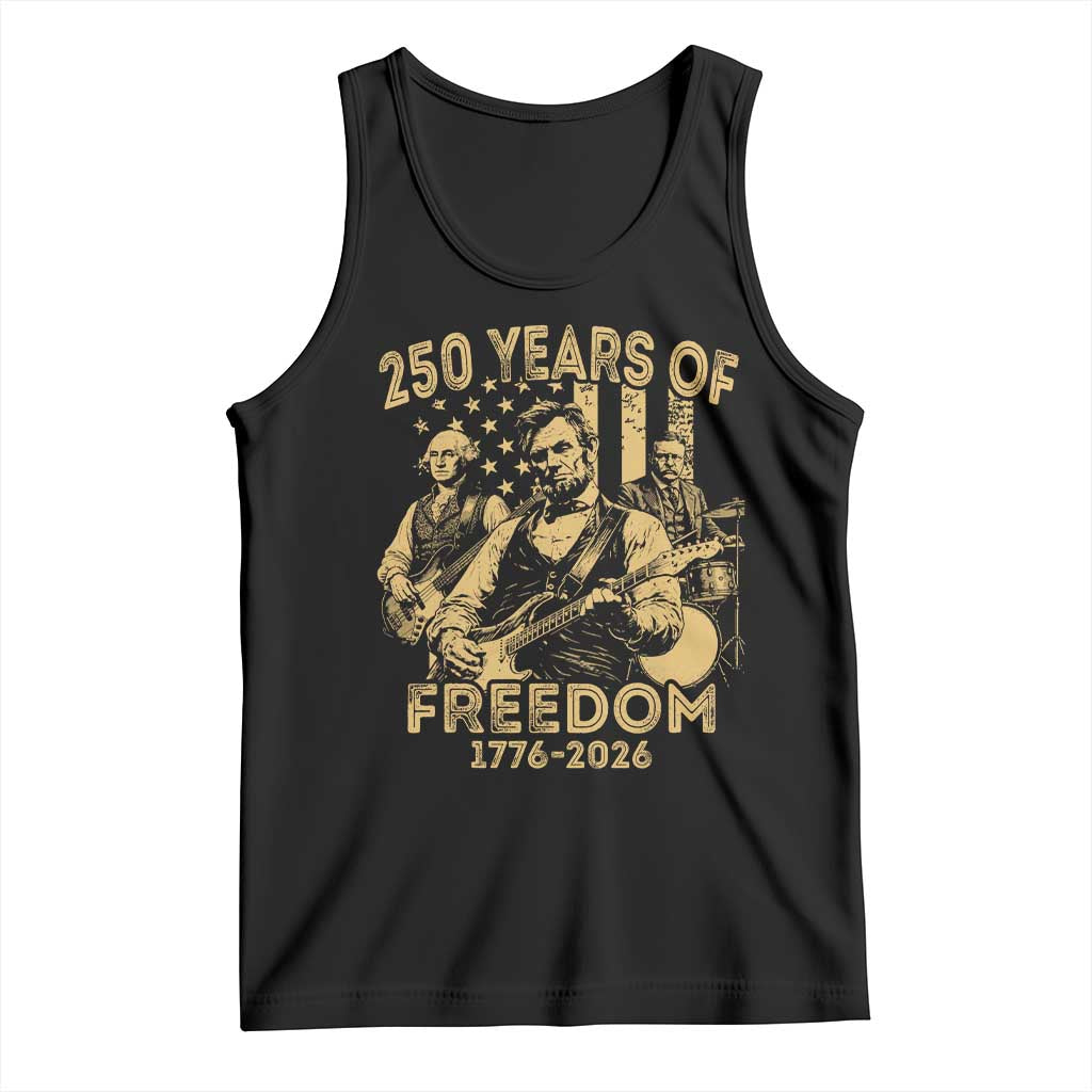 250 Years of Freedom US Presidents Rock Band Tank Top Funny Abraham Lincoln George Washington Teddy Roosevelt Concert 1776 to 2026 TS02 Black Print Your Wear