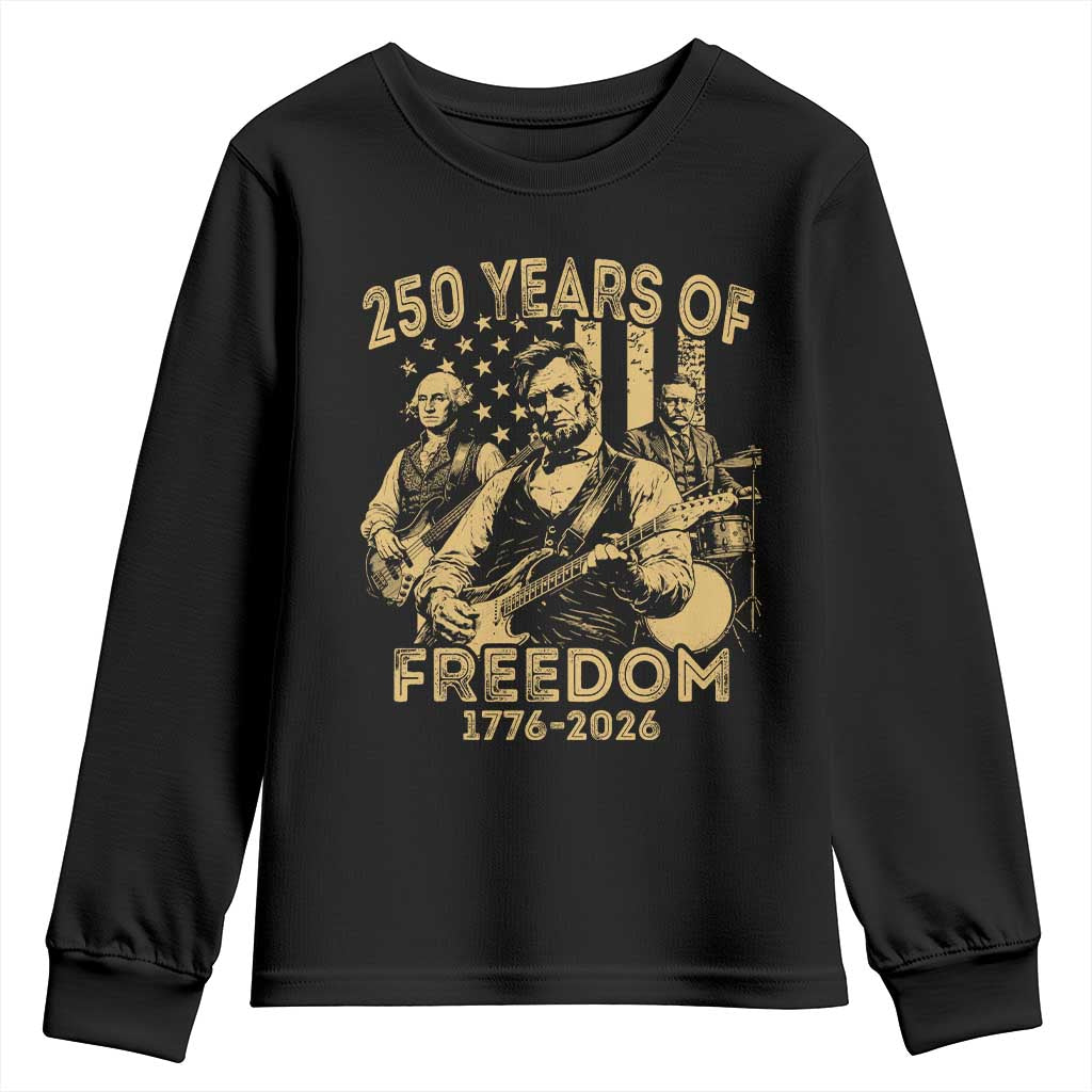 250 Years of Freedom US Presidents Rock Band Youth Sweatshirt Funny Abraham Lincoln George Washington Teddy Roosevelt Concert 1776 to 2026 TS02 Black Print Your Wear