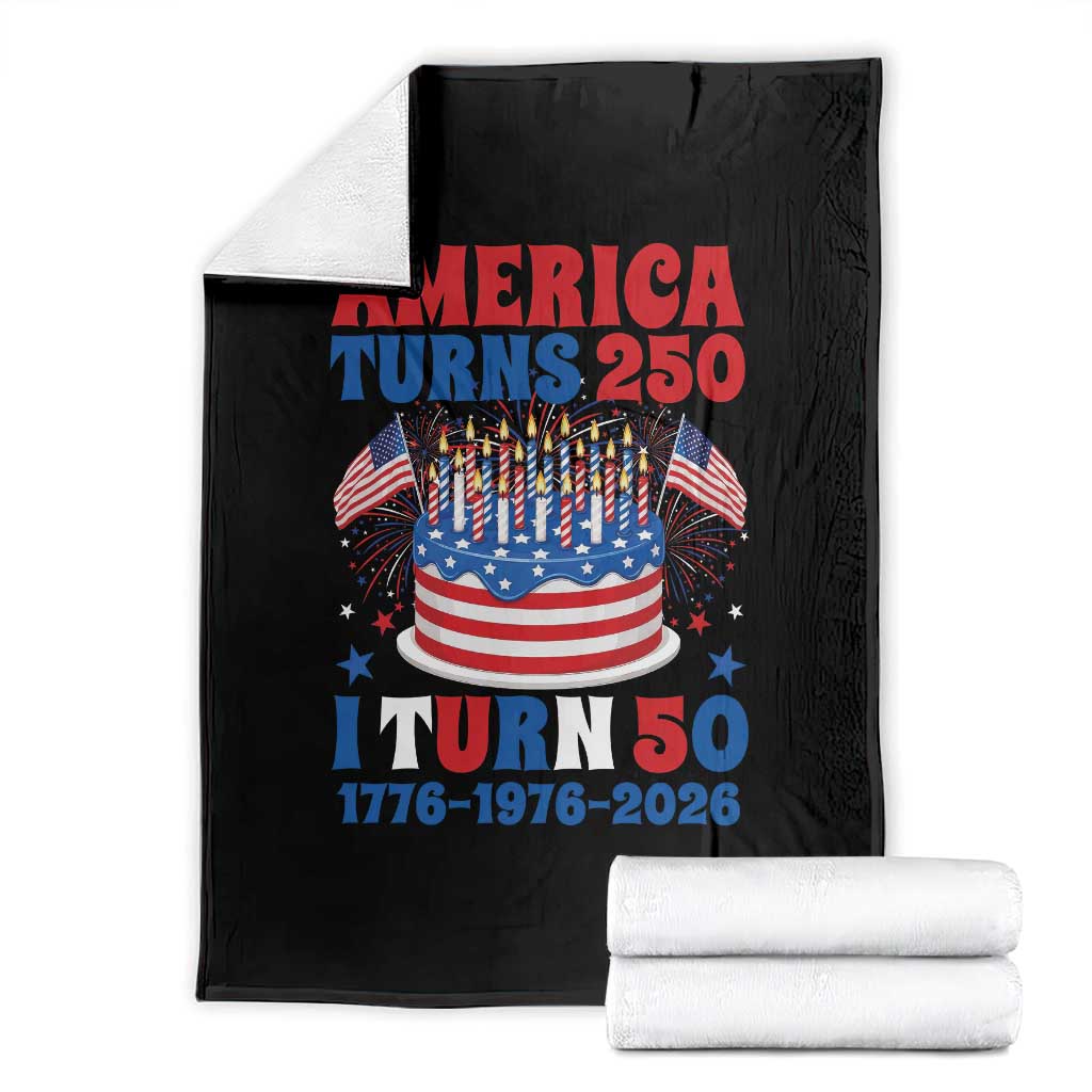 America Turns 250 I Turn 50 Funny 1976 Birthday Throw Blanket American Flag Cake 1776 to 2026 Semiquincentennial TS02 Black Print Your Wear