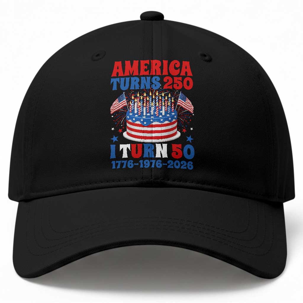 America Turns 250 I Turn 50 Funny 1976 Birthday Baseball Cap American Flag Cake 1776 to 2026 Semiquincentennial TS02 Print Your Wear