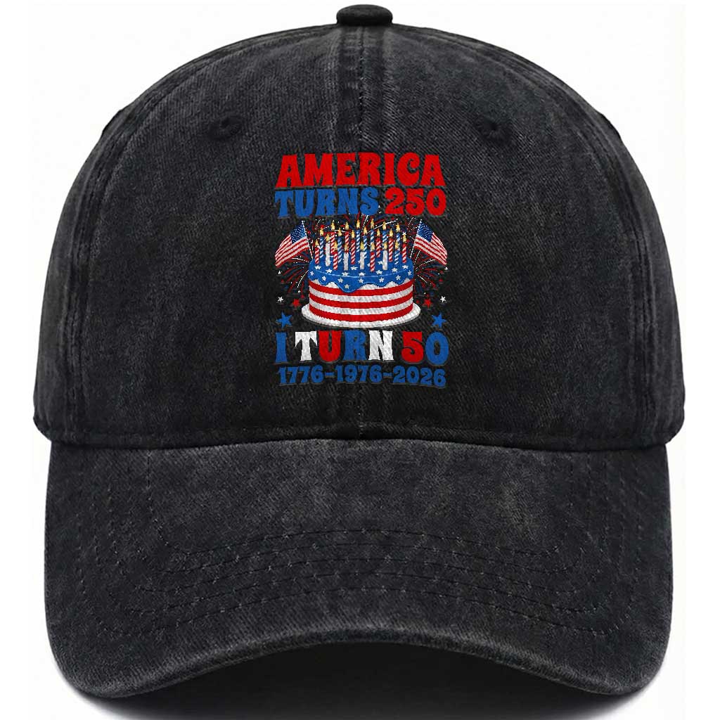America Turns 250 I Turn 50 Funny 1976 Birthday Washed Cotton Baseball Cap American Flag Cake 1776 to 2026 Semiquincentennial TS02 Print Your Wear