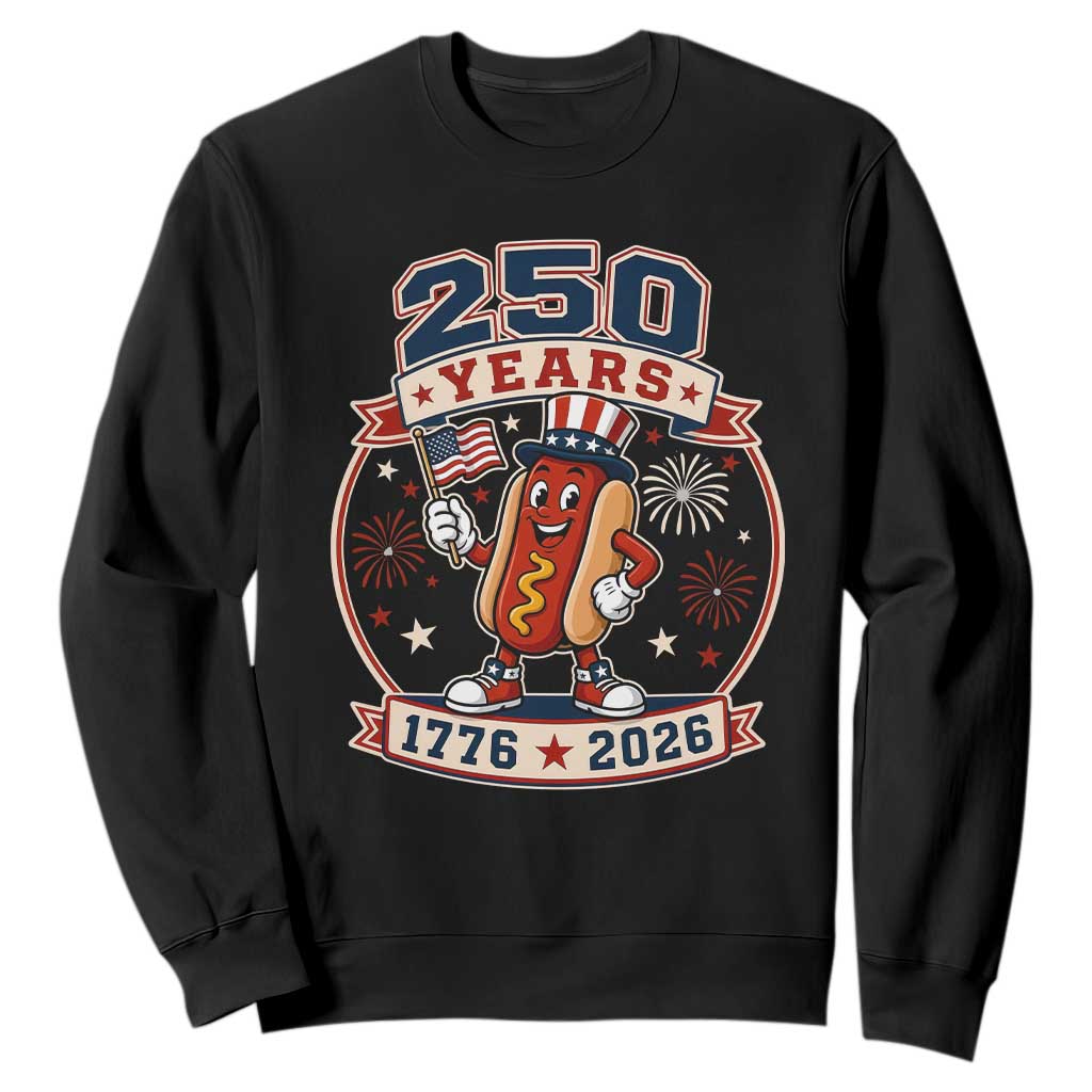250 Years 1776 to 2026 Cartoon Hot Dog Sweatshirt Funny Uncle Sam Top Hat Waving American Flag Semiquincentennial TS02 Black Print Your Wear