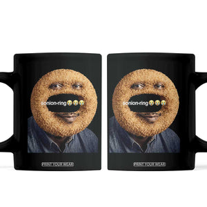 Funny Sonion Ring Cursed Meme Graphic Coffee Mug Surreal Deep Fried Onion Ring Joke TS02 Black Print Your Wear