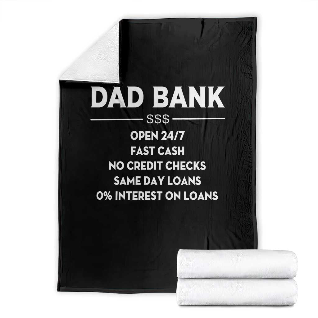 Funny Humor Father Financial Provider Joke Throw Blanket Dad Bank Open 24/7 Fast Cash No Credit Checks Fathers Day Gag Gift TS02 Black Print Your Wear