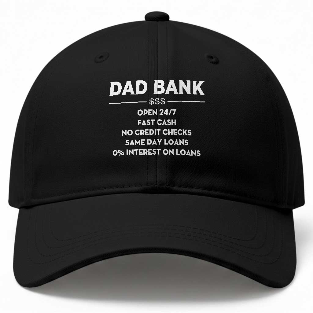 Funny Humor Father Financial Provider Joke Baseball Cap Dad Bank Open 24/7 Fast Cash No Credit Checks Fathers Day Gag Gift TS02 Print Your Wear