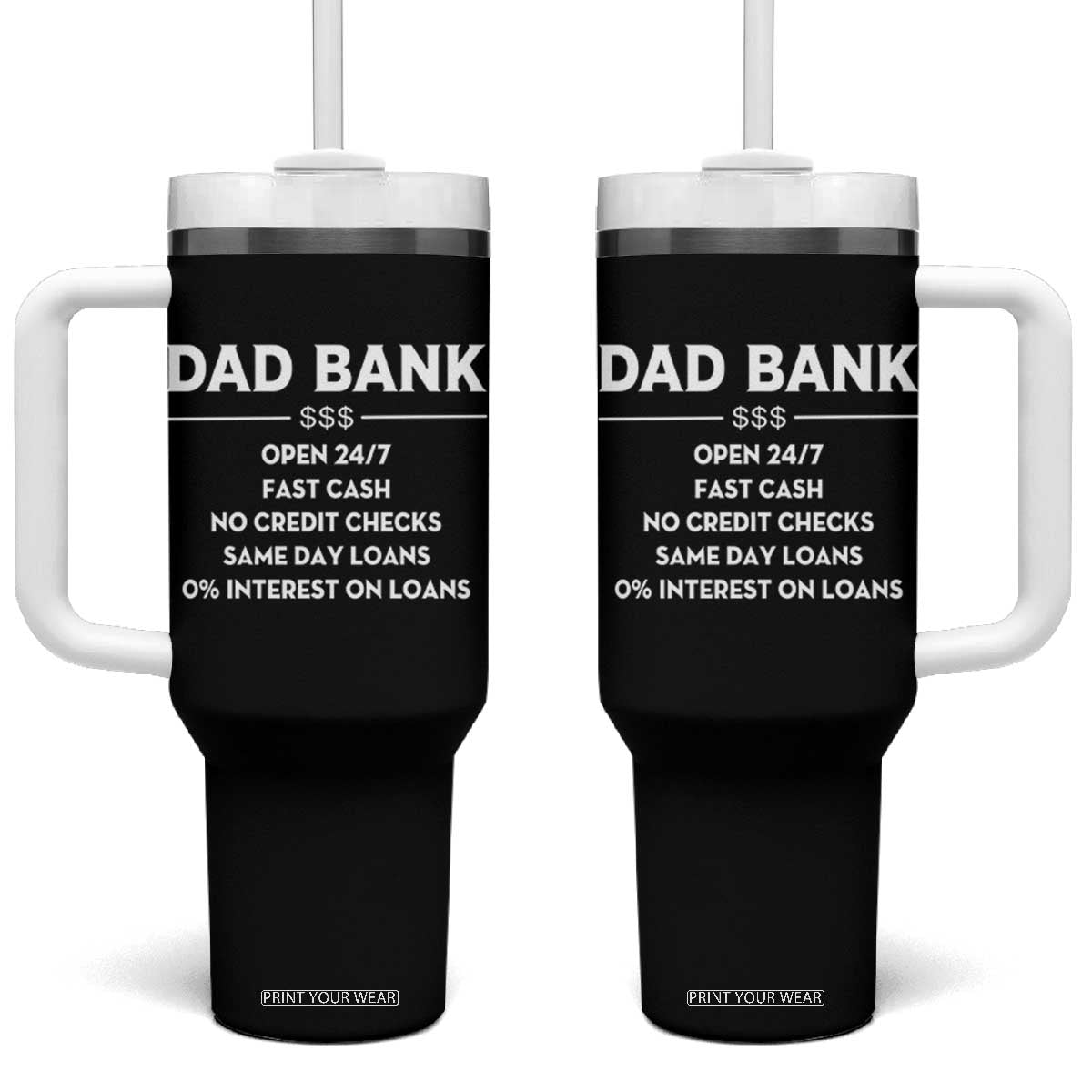 Funny Humor Father Financial Provider Joke Tumbler With Handle Dad Bank Open 24/7 Fast Cash No Credit Checks Fathers Day Gag Gift TS02 One Size: 40 oz Black Print Your Wear