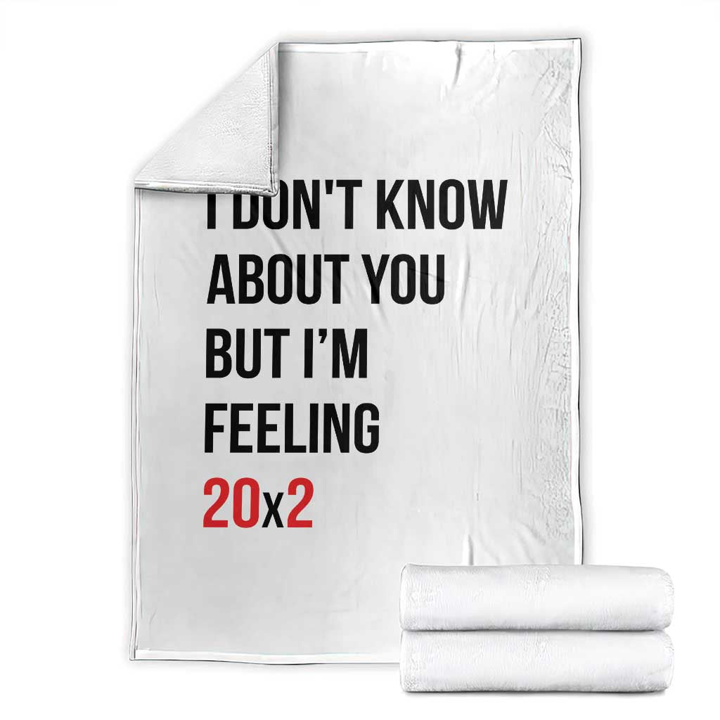 Funny 40th Birthday Pop Culture Lyric Parody Throw Blanket Im Feeling 20x2 40 Years Old Milestone Bday Gag Gift TS02 White Print Your Wear