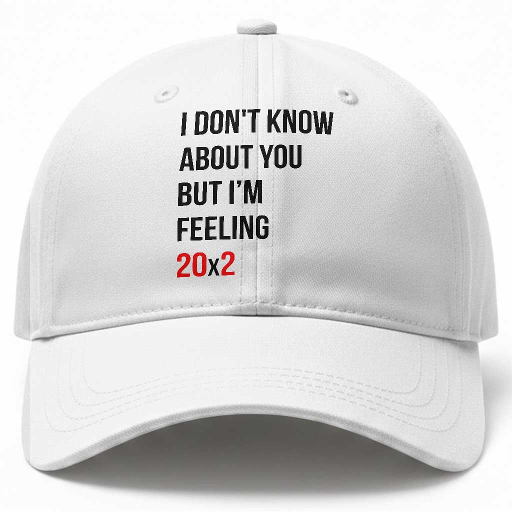 Funny 40th Birthday Pop Culture Lyric Parody Baseball Cap Im Feeling 20x2 40 Years Old Milestone Bday Gag Gift TS02 Print Your Wear
