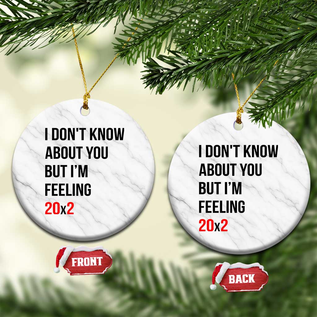 Funny 40th Birthday Pop Culture Lyric Parody Ceramic Ornament Im Feeling 20x2 40 Years Old Milestone Bday Gag Gift TS02 1pc White Marble Print Your Wear