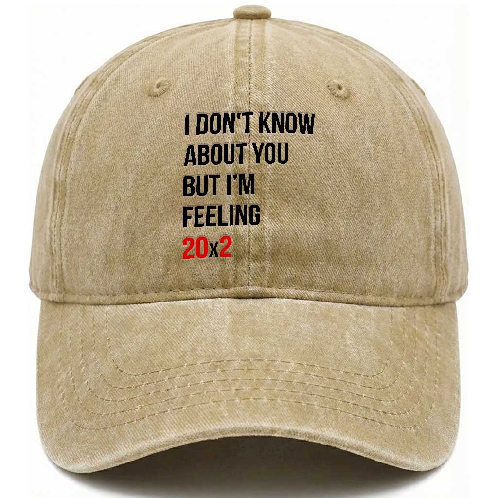 Funny 40th Birthday Pop Culture Lyric Parody Washed Cotton Baseball Cap Im Feeling 20x2 40 Years Old Milestone Bday Gag Gift TS02 Print Your Wear