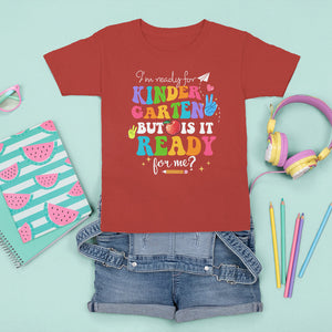 Ready For Kindergarten T Shirt For Kid But Is It Ready For Me Funny 1st Day Of School TS02 Red Printyourwear