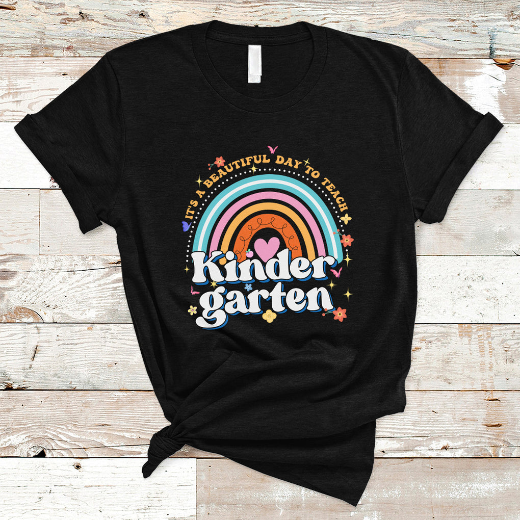 Kindergarten Teacher T Shirt It's A Beautiful Day To Teach Kinder Retro Rainbow TS02 Black Printyourwear