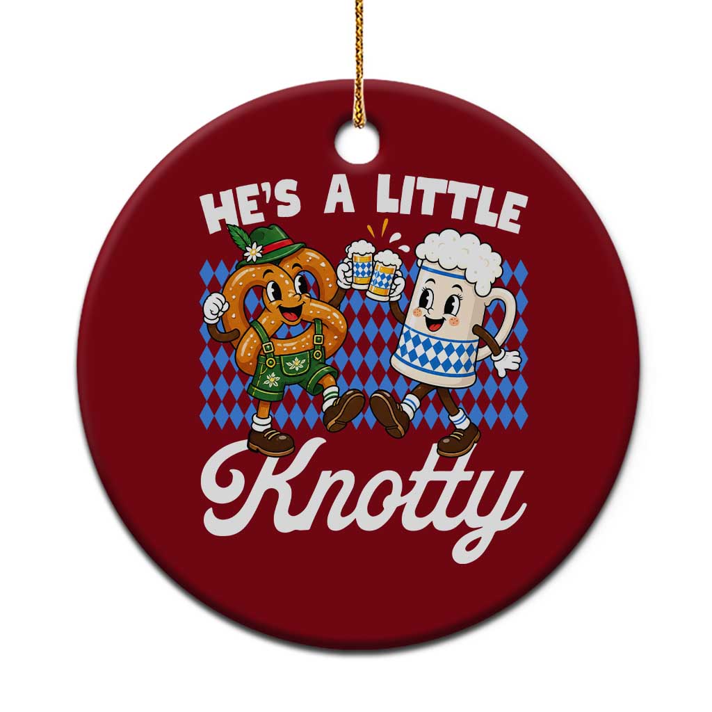 He is A Little Knotty Pretzel Beer Bavarian Oktoberfest Ceramic Ornament Matching Couple Drinking Humor Graphic