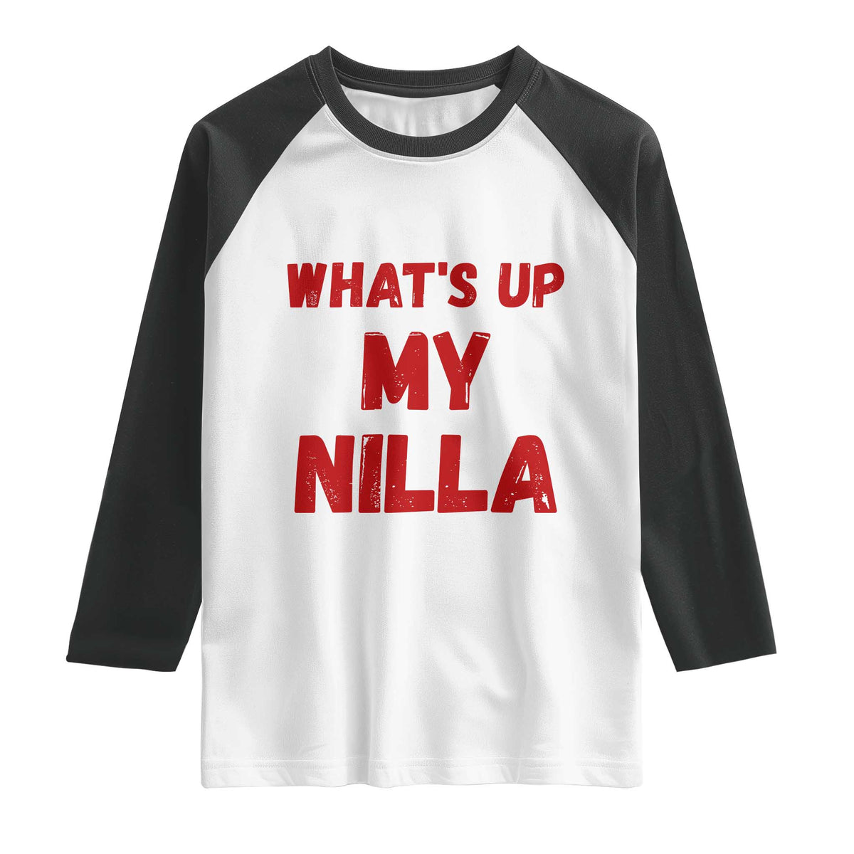 Whats Up My Nilla Funny Slang Meme Graphic Raglan Shirt Comedy Skit Distressed Red Typography