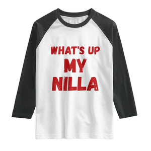 Whats Up My Nilla Funny Slang Meme Graphic Raglan Shirt Comedy Skit Distressed Red Typography