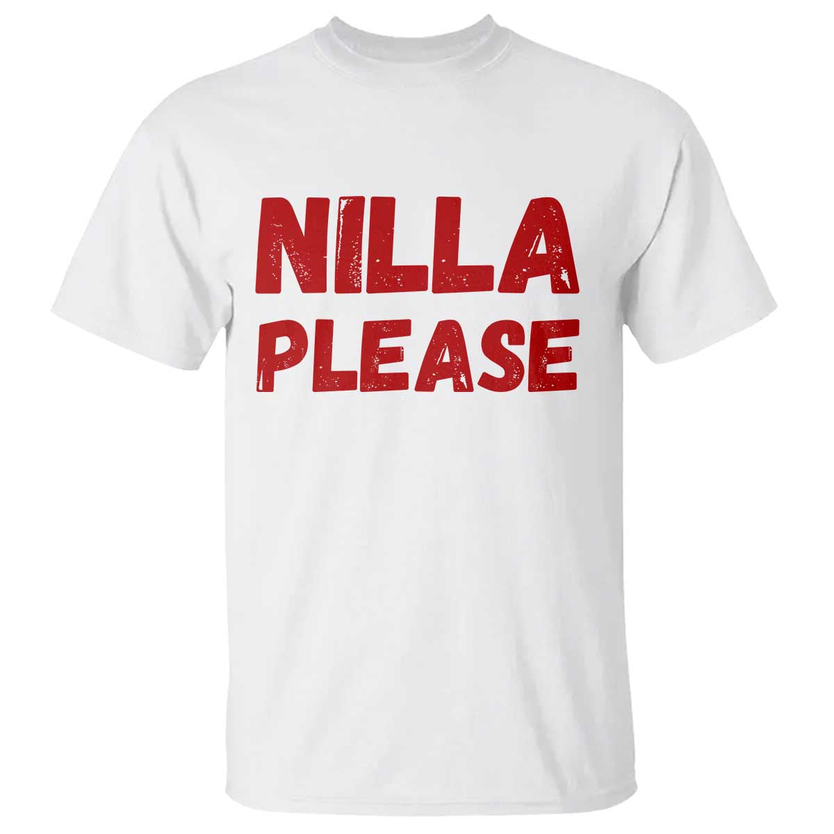 Nilla Please Funny Slang Meme Graphic T Shirt Comedy Skit Distressed Red Typography