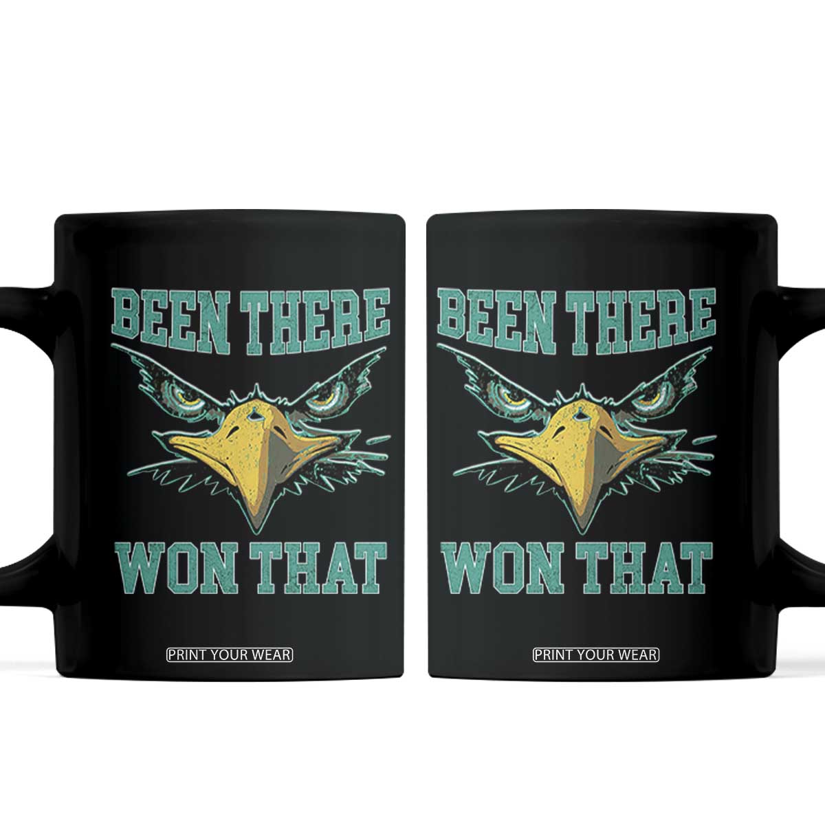 Been There Won That Coffee Mug Fierce Eagle Eyes TS02 Black Print Your Wear