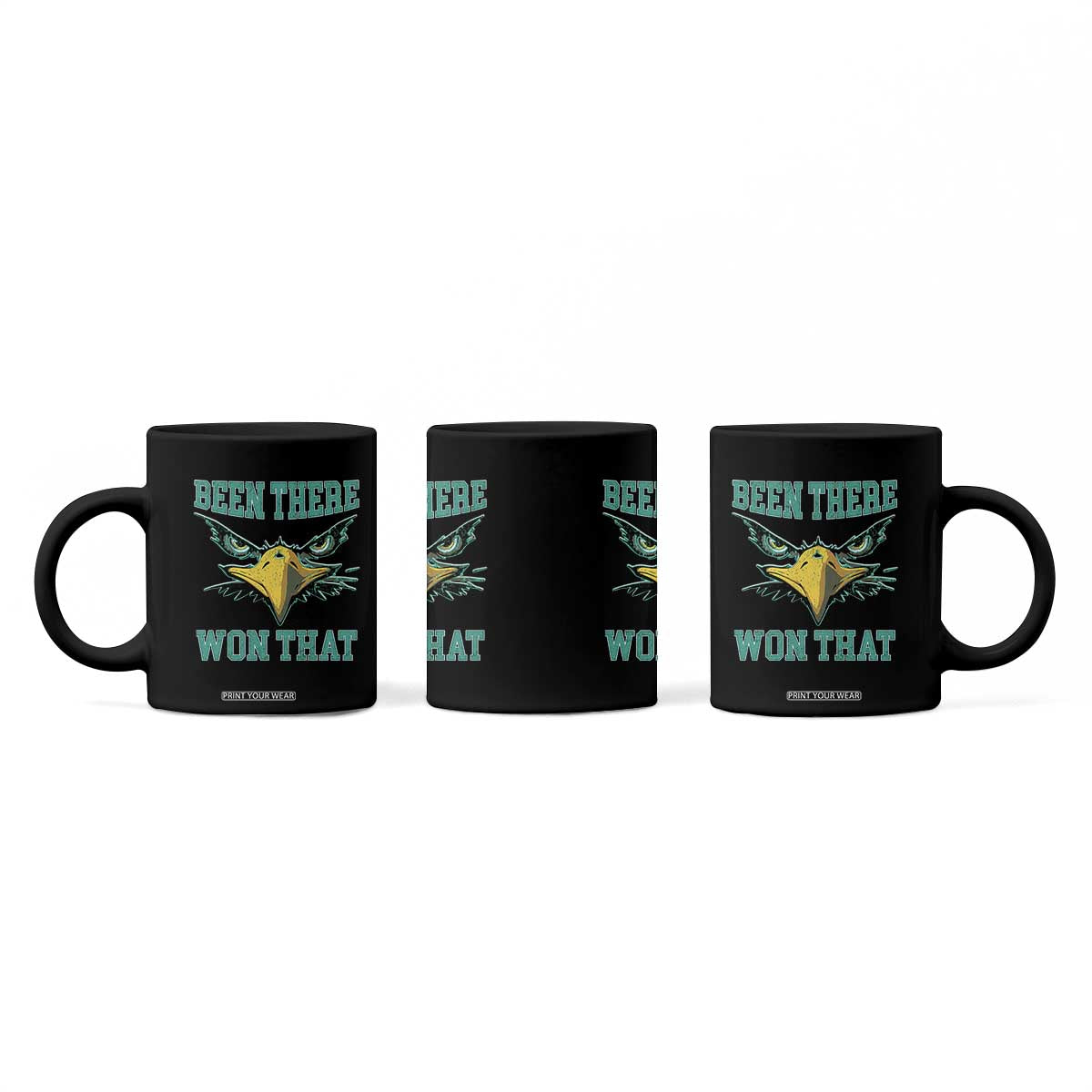Been There Won That Coffee Mug Fierce Eagle Eyes TS02 Print Your Wear