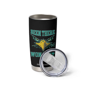 Been There Won That Tumbler Cup Fierce Eagle Eyes TS02 Print Your Wear