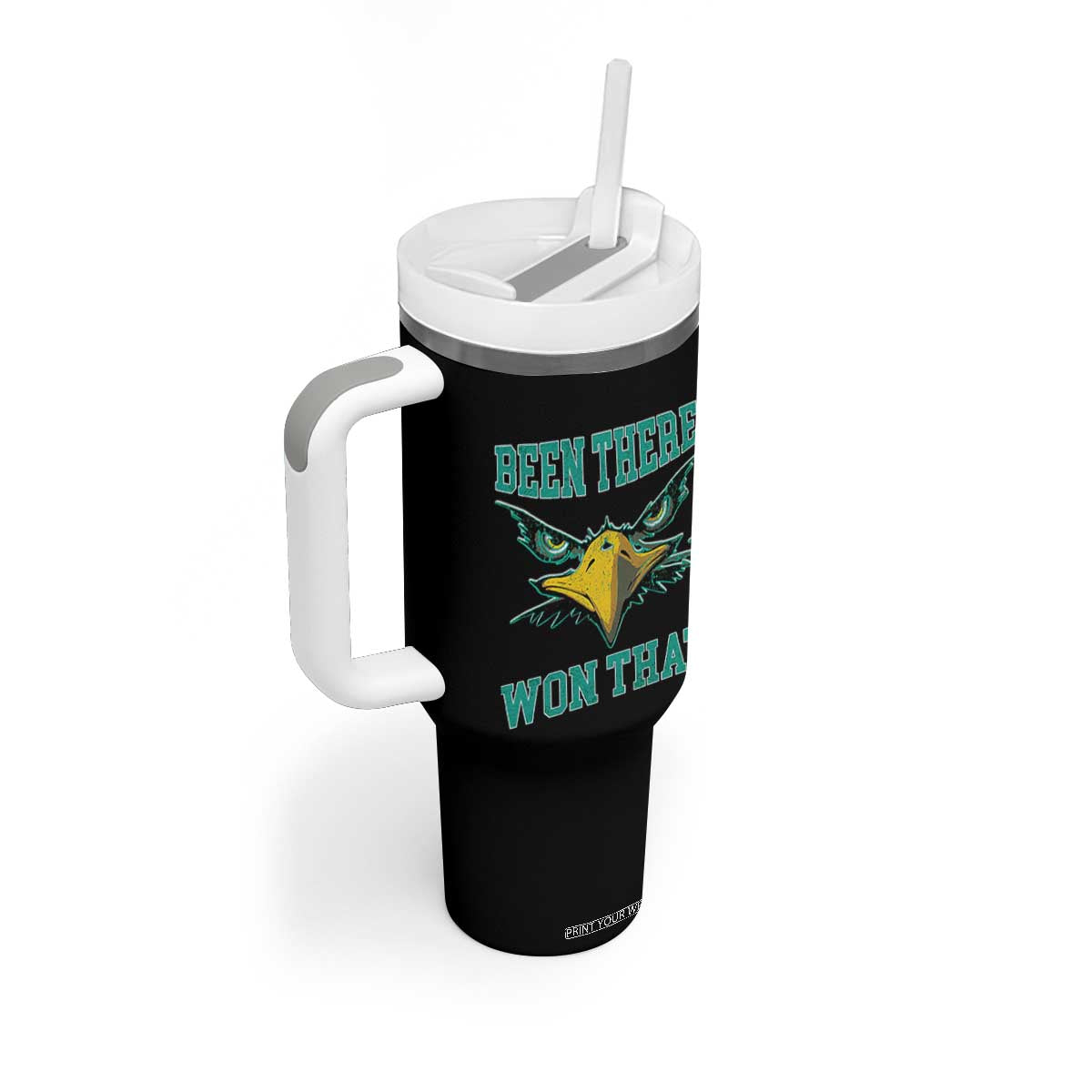 Been There Won That Tumbler With Handle Fierce Eagle Eyes TS02 Print Your Wear