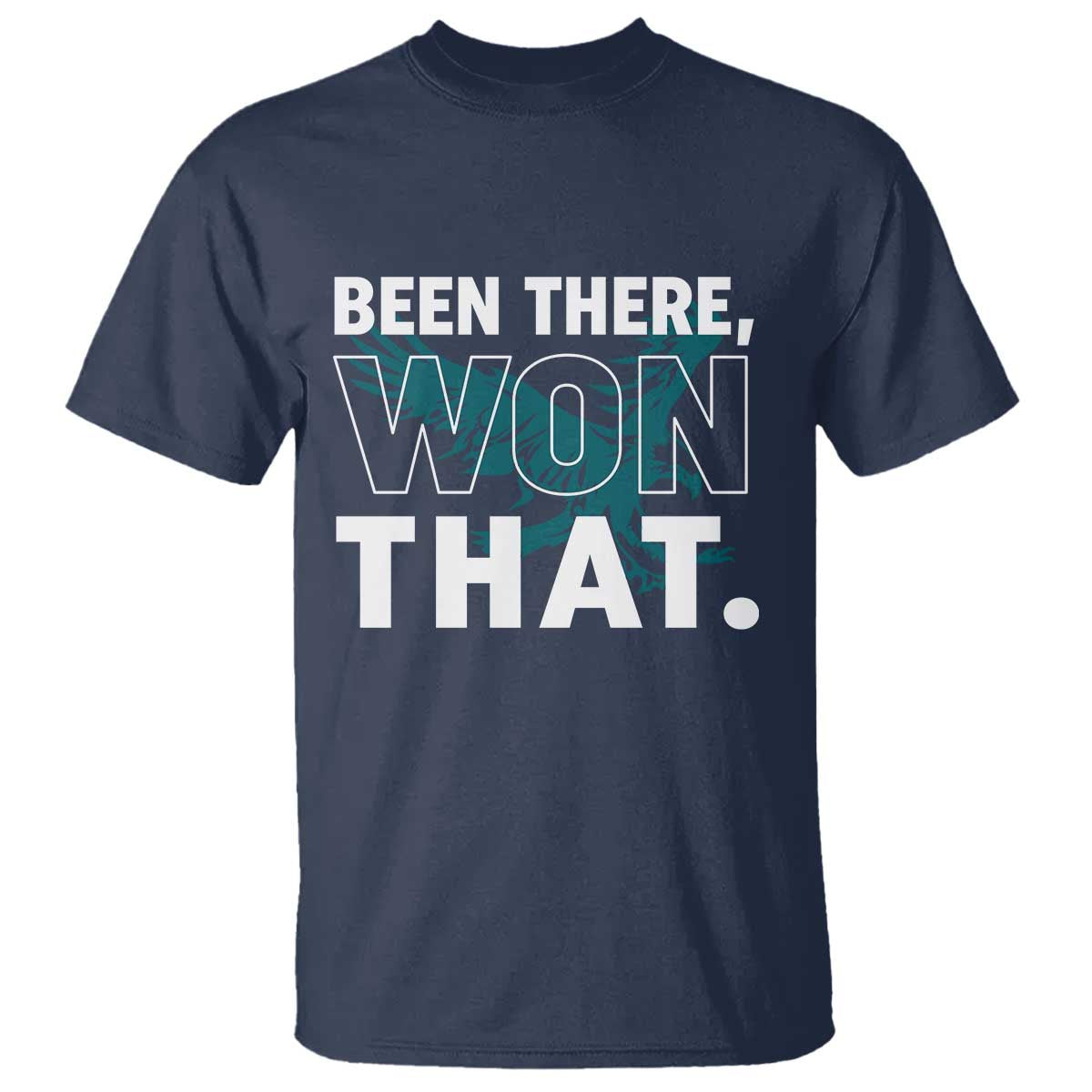 Been There Won That T Shirt Game Day Champions Sport Fans TS02 Navy Print Your Wear